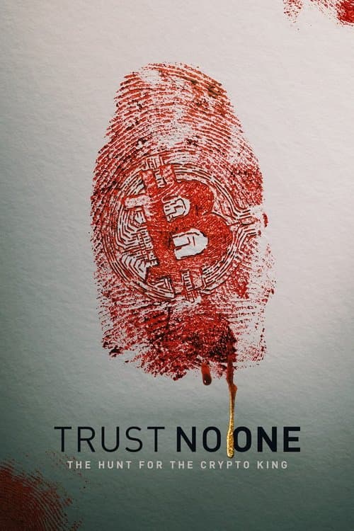 โปสเตอร์ Trust No One: The Hunt for the Crypto King (2022) Trust No One: ล่าราชาคริปโต