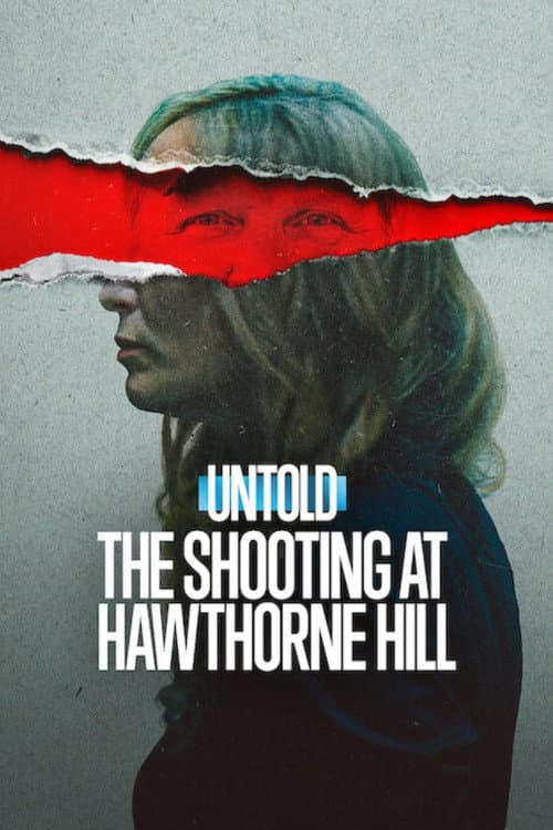 โปสเตอร์ Untold: The Shooting at Hawthorne Hill (2026) Untold: เหตุกราดยิงที่ฮอว์ธอร์น ฮิลล์