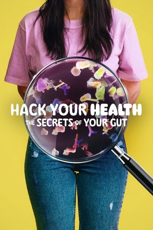 โปสเตอร์ Hack Your Health: The Secrets of Your Gut (2024) แฮ็กสุขภาพ: ความลับของการกิน
