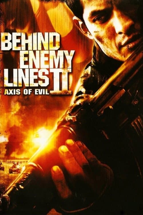 โปสเตอร์ Behind Enemy Lines II: Axis of Evil (2006) บีไฮด์ เอนิมี ไลนส์ 2: ฝ่าตายปฏิบัติการท้านรก