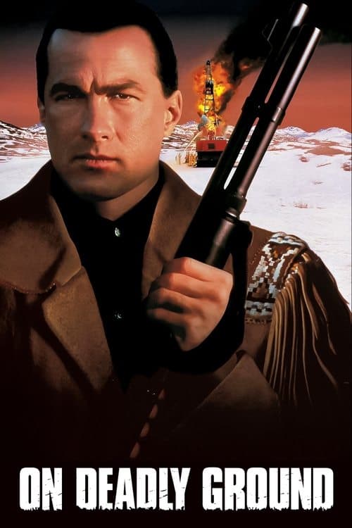 โปสเตอร์ On Deadly Ground (1994) ยุทธการทุบนรกหมื่นฟาเรนไฮต์