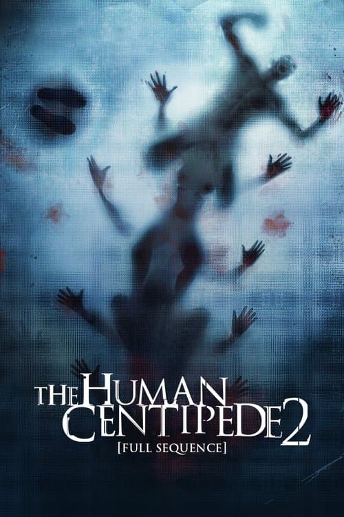 โปสเตอร์ The Human Centipede 2 Full Sequence (2011) มนุษย์ตะขาบภาค 2