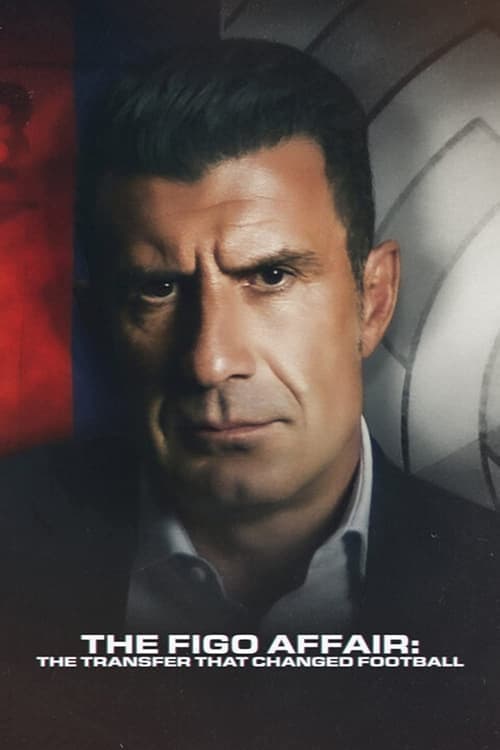 โปสเตอร์ The Figo Affair: The Transfer That Changed Football
