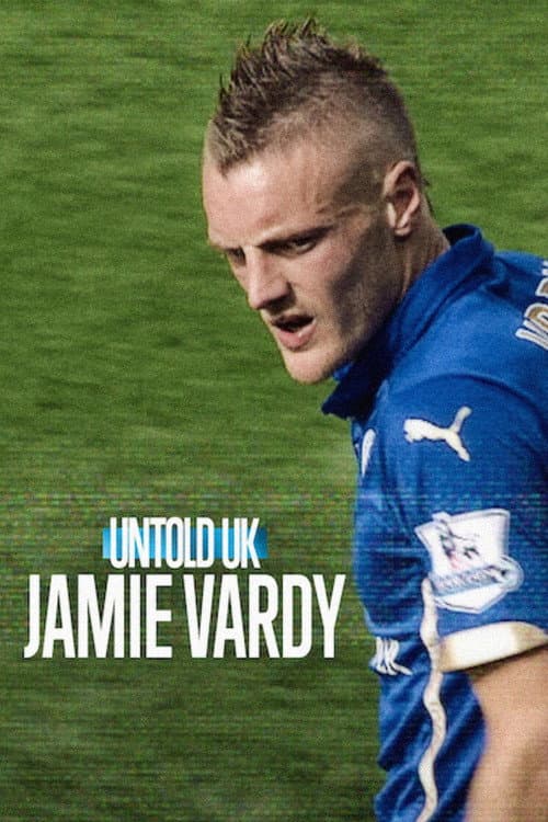 โปสเตอร์ Jamie Vardy (2026) Untold UK: เจมี่ วาร์ดี้
