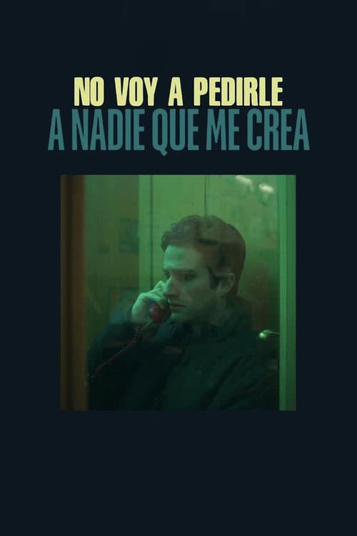 โปสเตอร์ No voy a pedirle a nadie que me crea (2023)