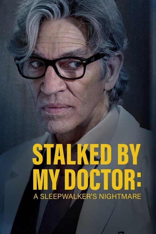 โปสเตอร์ Stalked by My Doctor: A Sleepwalker's Nightmare