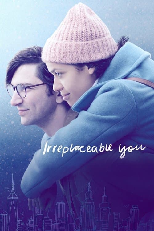 โปสเตอร์ Irreplaceable You (2018) ไม่มีใครแทนเธอได้