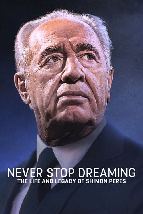 โปสเตอร์ Never Stop Dreaming: The Life and Legacy of Shimon Peres