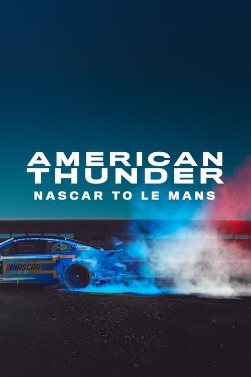 โปสเตอร์ American Thunder: NASCAR to Le Mans (2025)