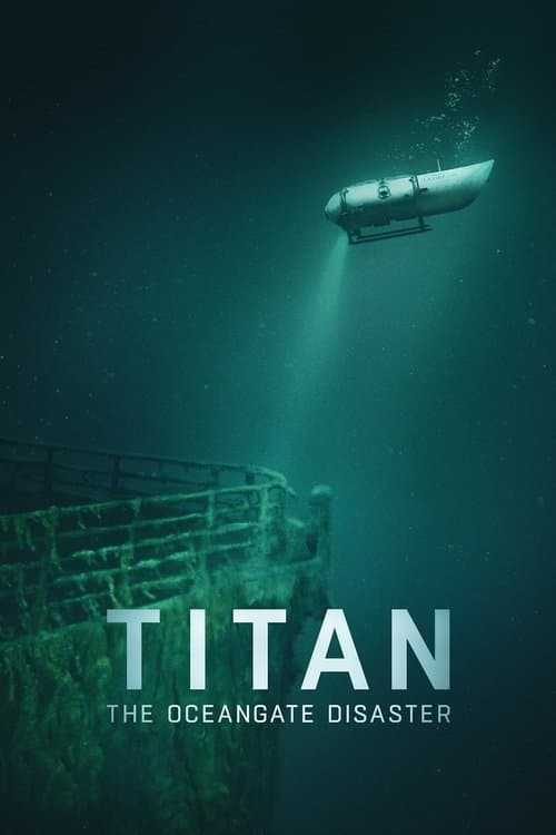 โปสเตอร์ Titan: The OceanGate Submersible Disaster (2025) Titan: วิบัติโอเชียนเกต