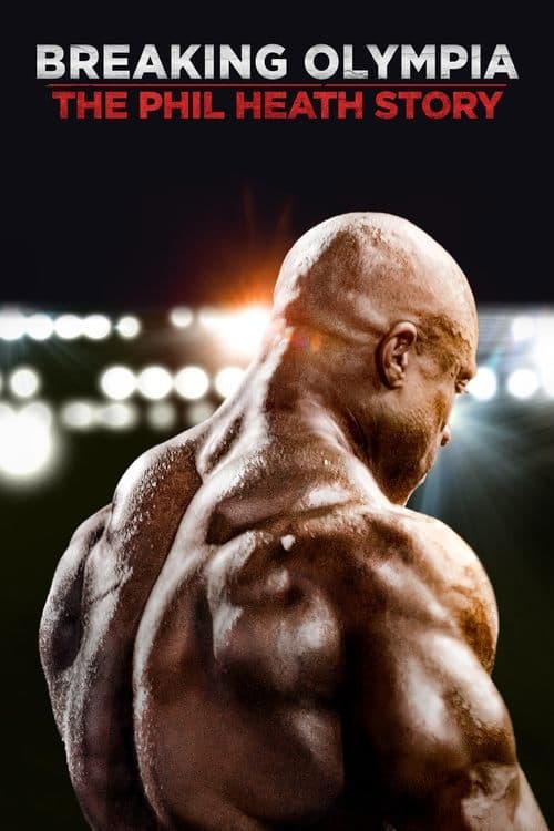 โปสเตอร์ Breaking Olympia: The Phil Heath Story