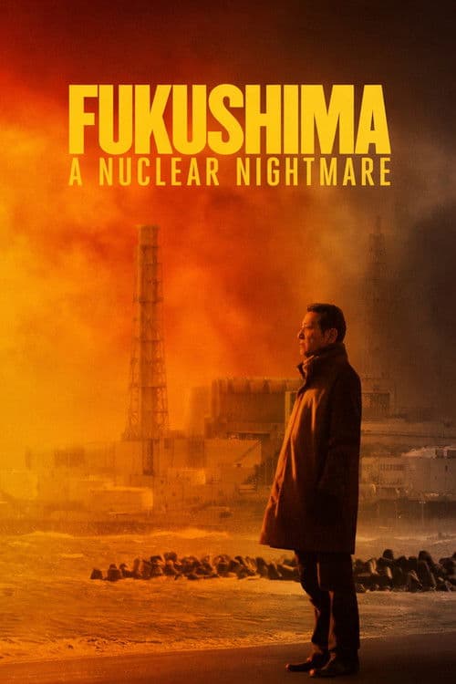 โปสเตอร์ Fukushima: A Nuclear Nightmare (2026) ฟุกุชิมะ: ฝันร้ายจากนิวเคลียร์