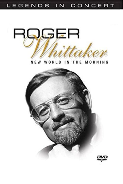 โปสเตอร์ Legends in Concert - Roger Whittaker: New World in the Morning (2004)