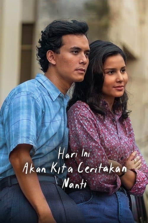 โปสเตอร์ Hari Ini Akan Kita Ceritakan Nanti (2023) ณ วันนี้ เราจะรำลึกถึงวันนั้น