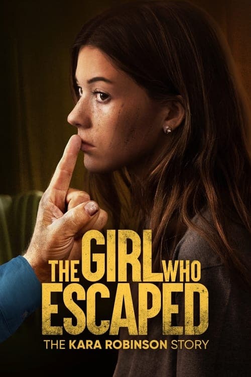 โปสเตอร์ The Girl Who Escaped: The Kara Robinson Story (2023)