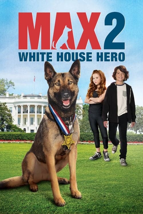 โปสเตอร์ Max 2: White House Hero (2017) แม๊กซ์ 2 เพื่อนรักสี่ขา ฮีโร่แห่งทำเนียบขาว
