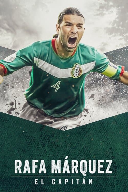 โปสเตอร์ Rafa Marquez El Capitan (2024) ราฟา มาร์เกซ: ยอดกัปตัน