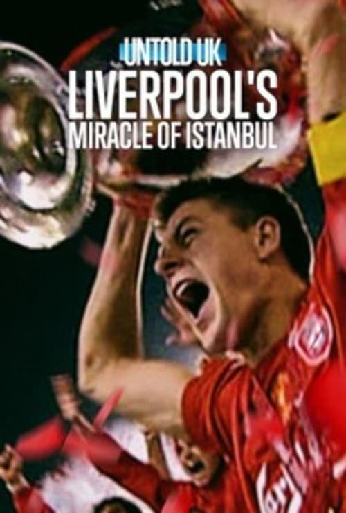 โปสเตอร์ Untold UK: Liverpool's Miracle of Istanbul (2026) Untold UK: ลิเวอร์พูลและคืนปาฏิหาริย์ในอิสตันบูล