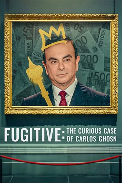 โปสเตอร์ Fugitive: The Curious Case of Carlos Ghosn