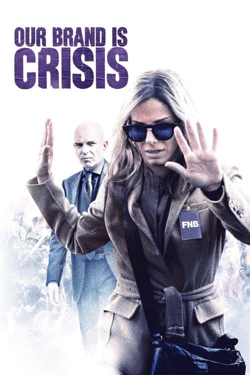 โปสเตอร์ Our Brand Is Crisis (2015) สู้ไม่ถอย ทีมสอยตำแหน่งประธานาธิบดี
