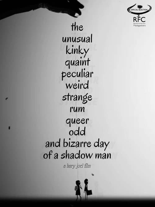 โปสเตอร์ The Unusual Kinky Quaint Peculiar Weird Strange Rum Queer Odd and Bizarre Day of a Shadow Man (2021)