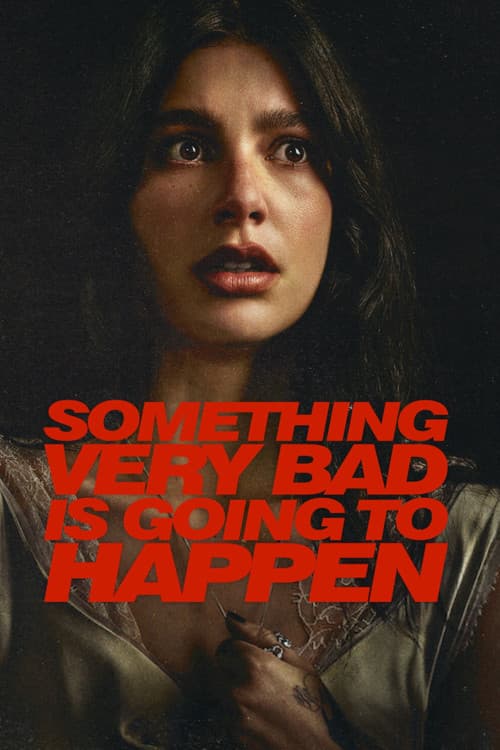 โปสเตอร์ Something Very Bad Is Going to Happen (2026) อย่าหวังว่าเรื่องนี้จะจบสวย