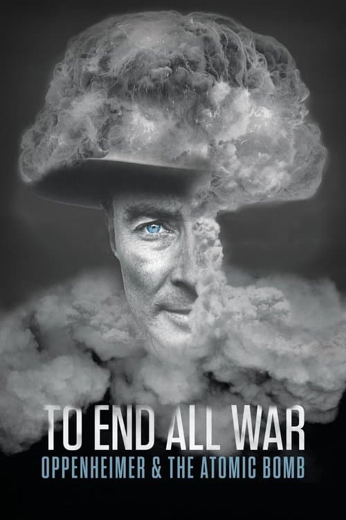 โปสเตอร์ To End All War: Oppenheimer & the Atomic Bomb (2023)